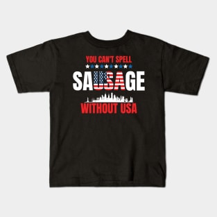 You Can't Spell Sausage Without USA 4th July Kids T-Shirt